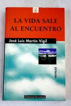Portada del llibre "La vida sale al encuentro" de José Luis Martín Vigil